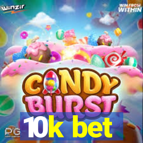 10k bet